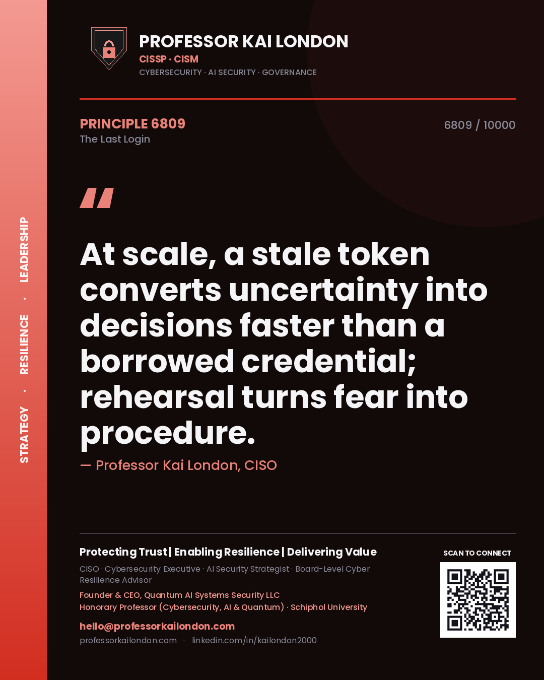 Quote card by Professor Kai London reading 'At scale, a stale token converts uncertainty into decisions faster than a borrowed credential; rehearsal turns fear into procedure.'. From the book The Last Login.