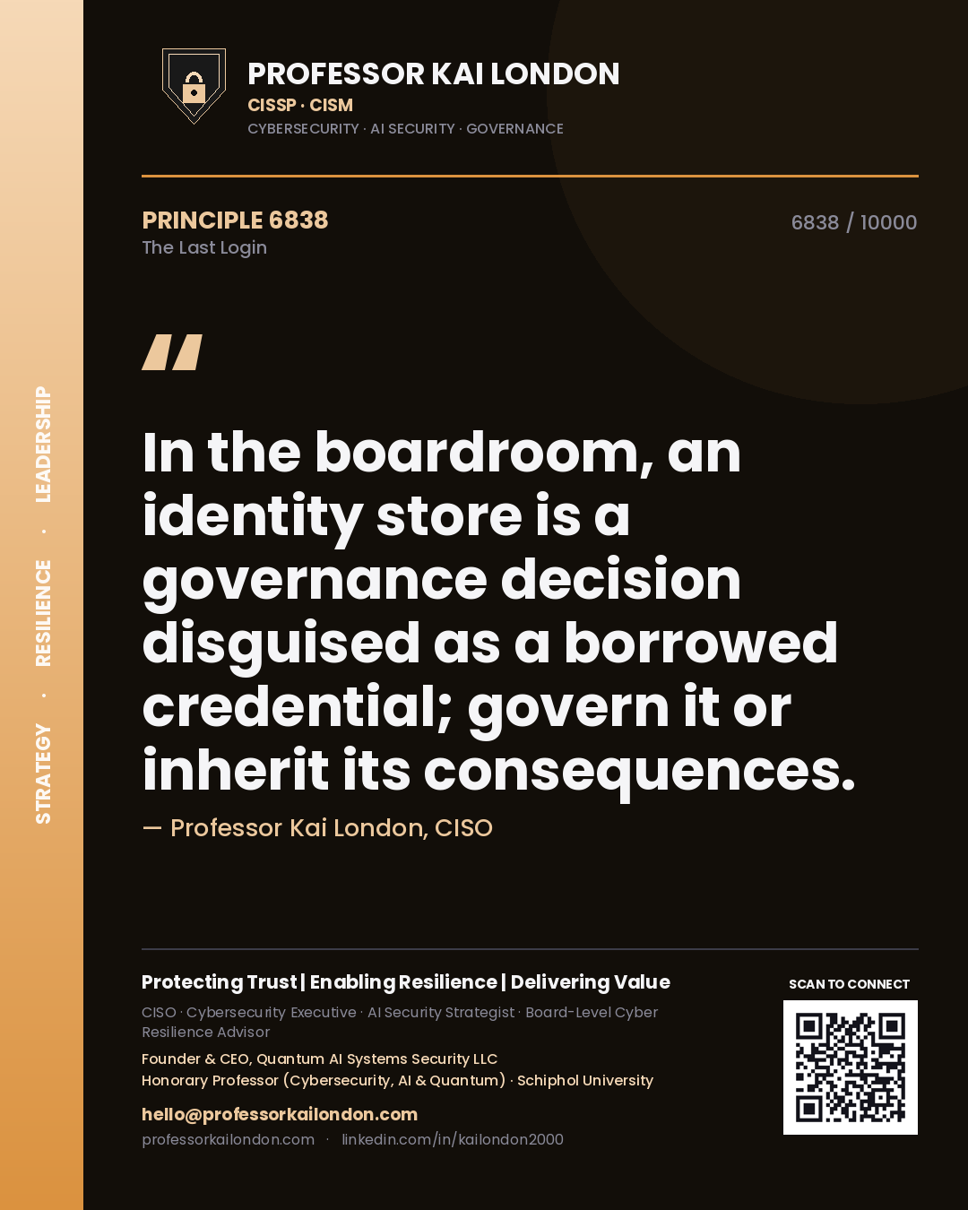 Quote card by Professor Kai London reading 'In the boardroom, an identity store is a governance decision disguised as a borrowed credential; govern it or inherit its consequences.'. From the book The Last Login.