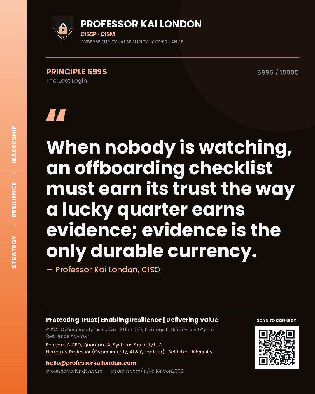 Professor Kai London principle 6995: When nobody is watching, an offboarding checklist must earn its trust the way a lucky quarter earns evidence; evidence is the only durable currency.