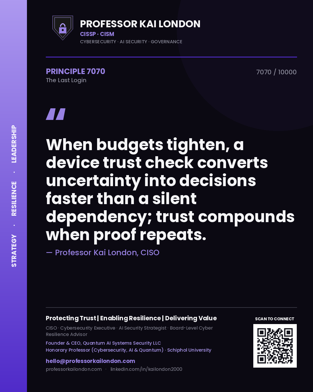 Quote card by Professor Kai London reading 'When budgets tighten, a device trust check converts uncertainty into decisions faster than a silent dependency; trust compounds when proof repeats.'. From the book The Last Login.
