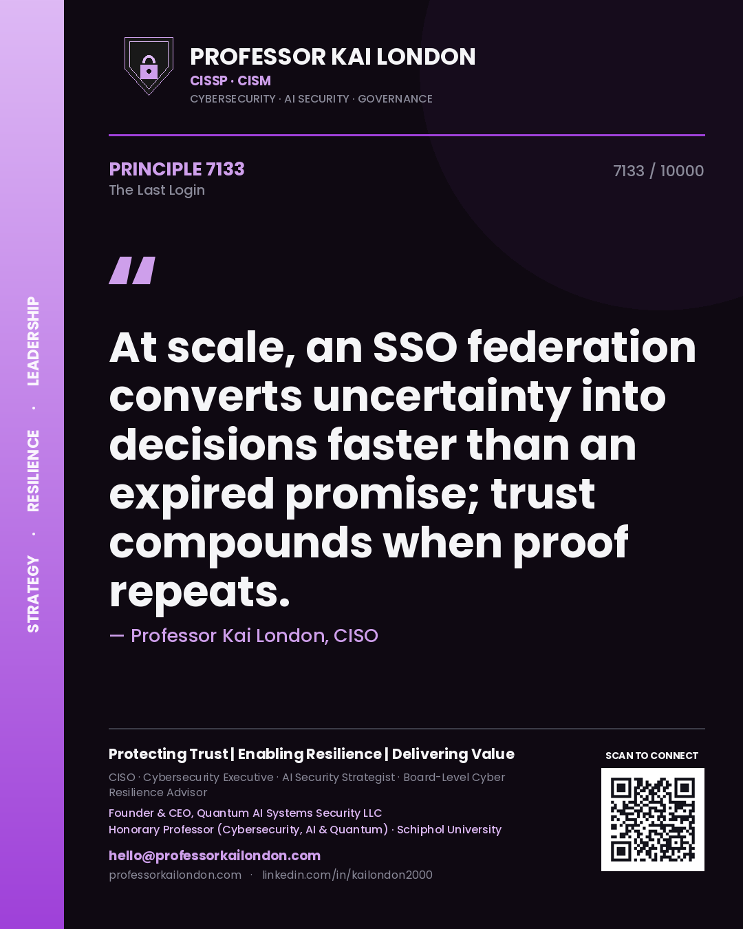 Quote card by Professor Kai London reading 'At scale, an SSO federation converts uncertainty into decisions faster than an expired promise; trust compounds when proof repeats.'. From the book The Last Login.