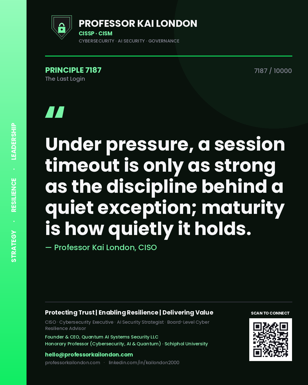 Quote card by Professor Kai London reading 'Under pressure, a session timeout is only as strong as the discipline behind a quiet exception; maturity is how quietly it holds.'. From the book The Last Login.