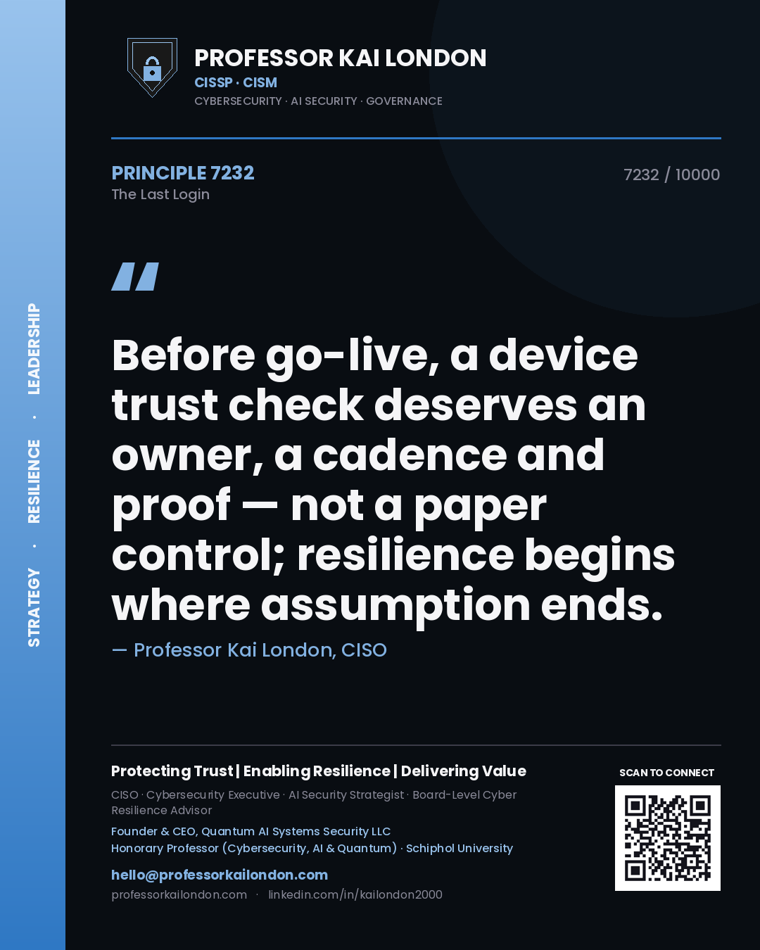 Quote card by Professor Kai London reading 'Before go-live, a device trust check deserves an owner, a cadence and proof — not a paper control; resilience begins where assumption ends.'. From the book The Last Login.