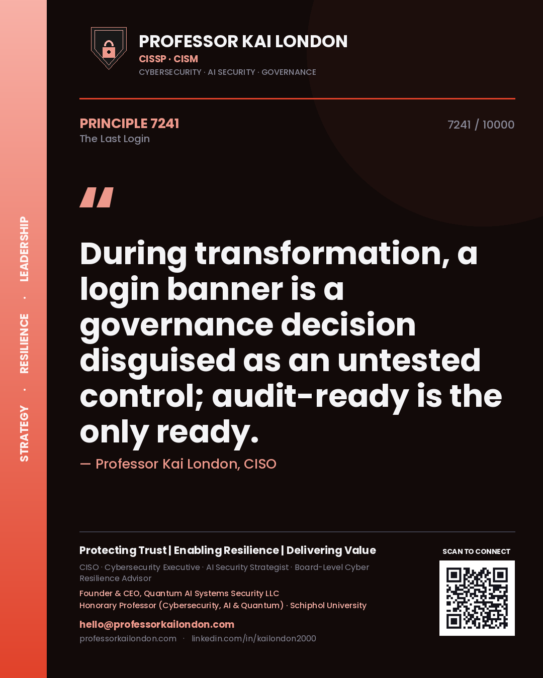 Quote card by Professor Kai London reading 'During transformation, a login banner is a governance decision disguised as an untested control; audit-ready is the only ready.'. From the book The Last Login.