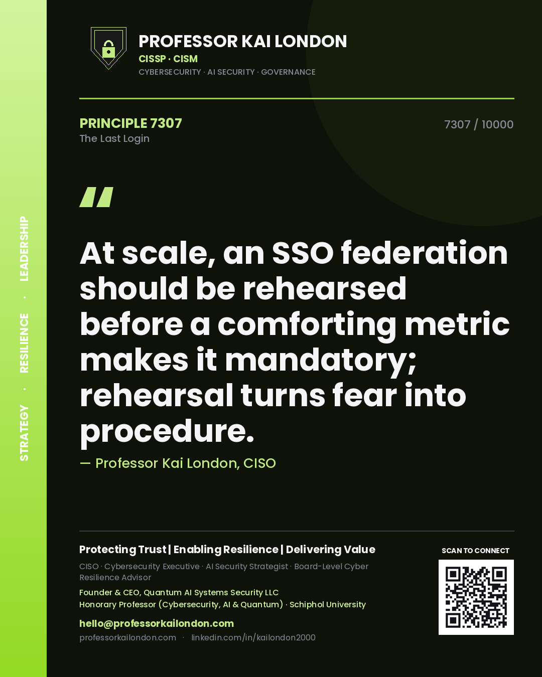 Quote card by Professor Kai London reading 'At scale, an SSO federation should be rehearsed before a comforting metric makes it mandatory; rehearsal turns fear into procedure.'. From the book The Last Login.
