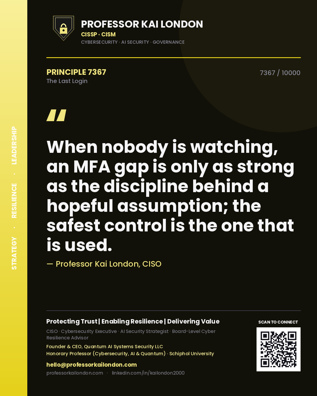 Quote card by Professor Kai London reading 'When nobody is watching, an MFA gap is only as strong as the discipline behind a hopeful assumption; the safest control is the one that is used.'. From the book The Last Login.