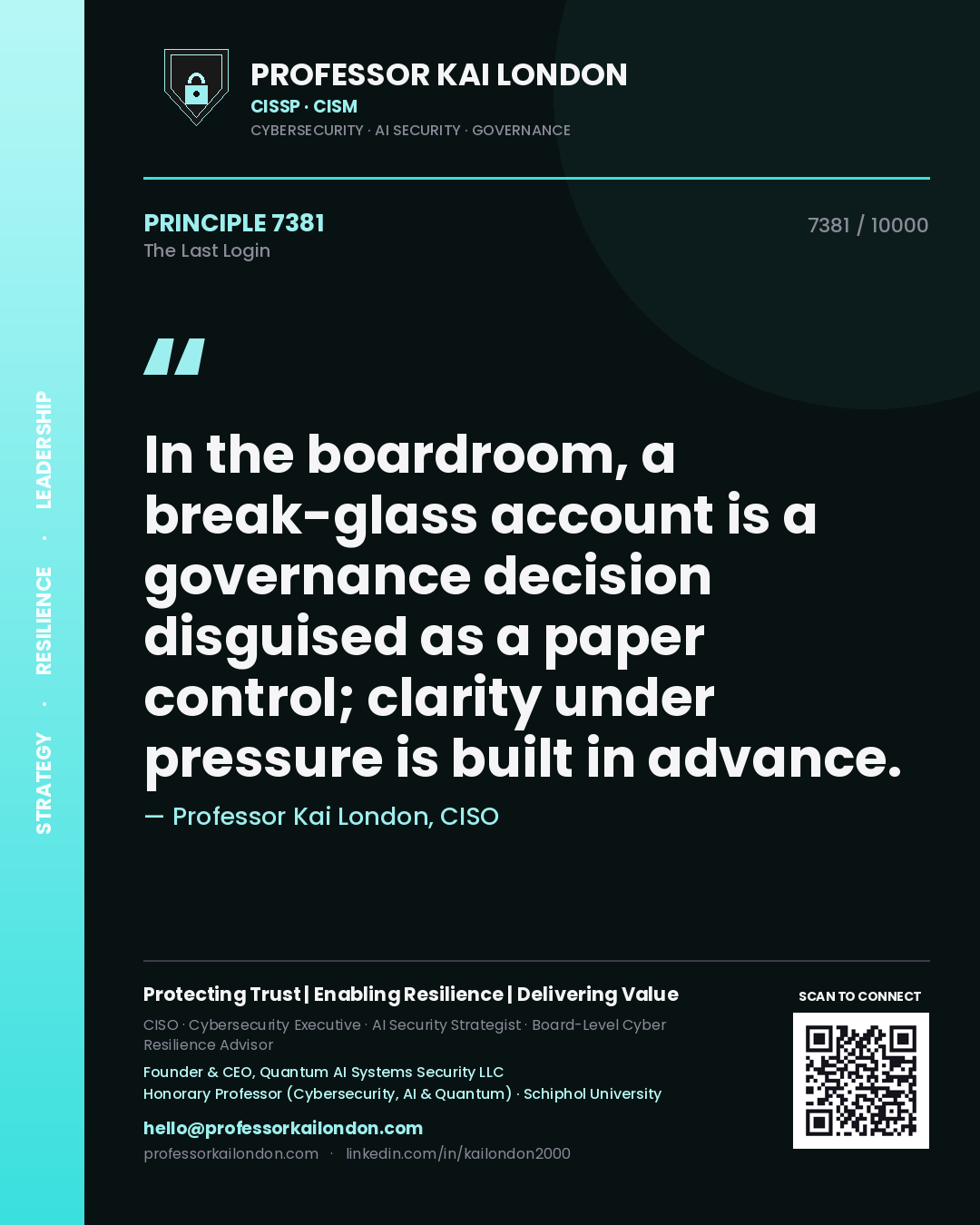 Quote card by Professor Kai London reading 'In the boardroom, a break-glass account is a governance decision disguised as a paper control; clarity under pressure is built in advance.'. From the book The Last Login.
