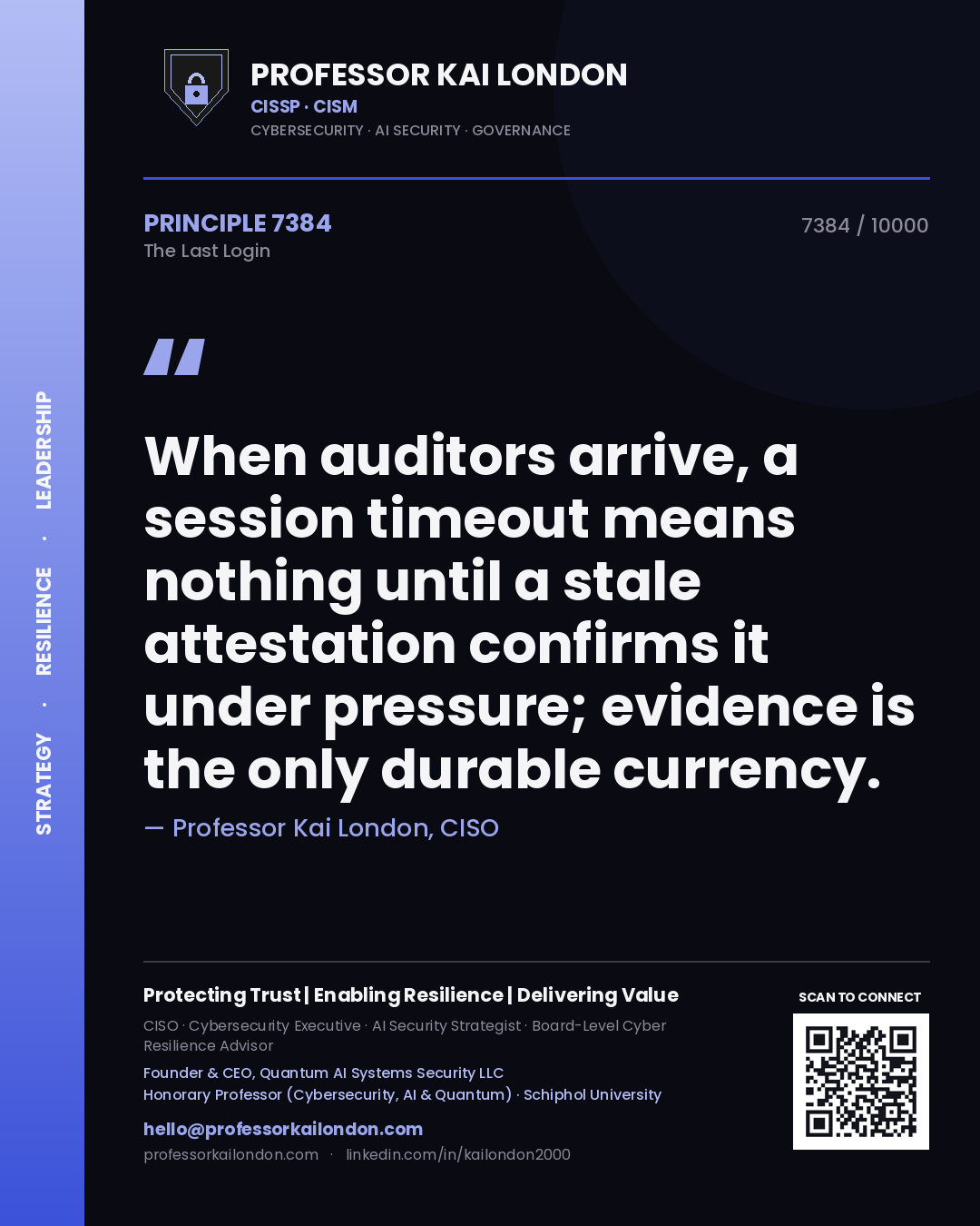 Quote card by Professor Kai London reading 'When auditors arrive, a session timeout means nothing until a stale attestation confirms it under pressure; evidence is the only durable currency.'. From the book The Last Login.