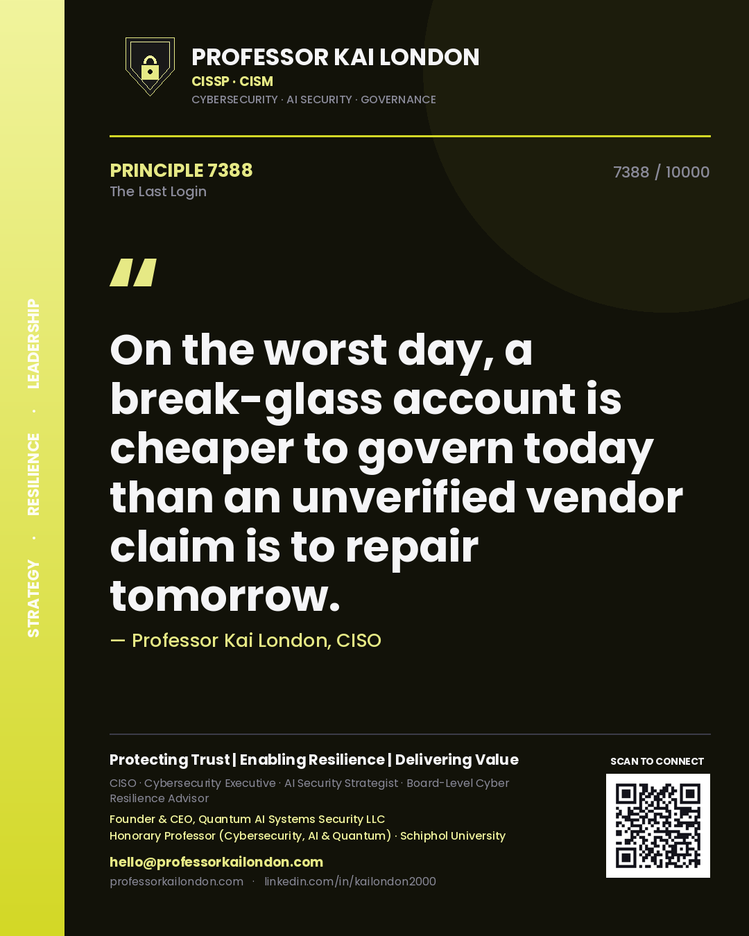 Professor Kai London principle 7388: On the worst day, a break-glass account is cheaper to govern today than an unverified vendor claim is to repair tomorrow.