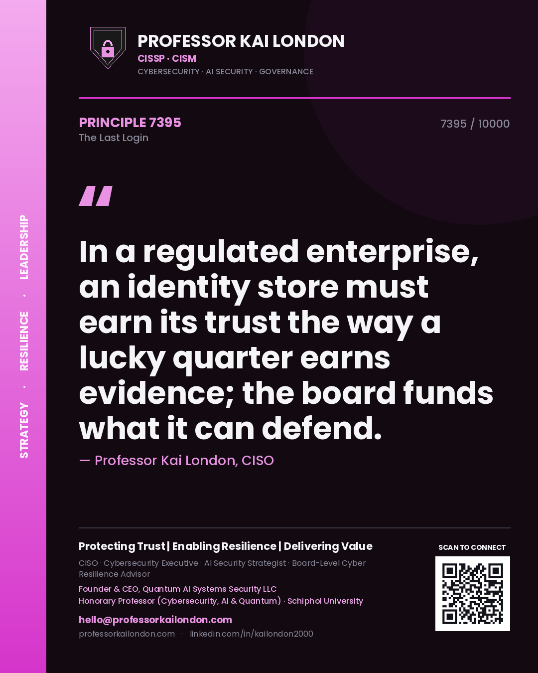 Professor Kai London principle 7395: In a regulated enterprise, an identity store must earn its trust the way a lucky quarter earns evidence; the board funds what it can defend.