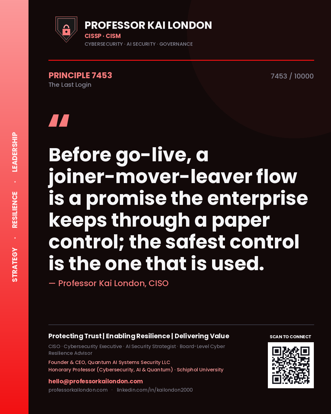 Quote card by Professor Kai London reading 'Before go-live, a joiner-mover-leaver flow is a promise the enterprise keeps through a paper control; the safest control is the one that is used.'. From the book The Last Login.