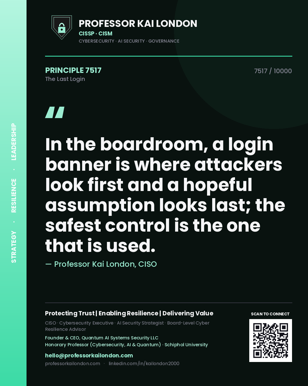 Quote card by Professor Kai London reading 'In the boardroom, a login banner is where attackers look first and a hopeful assumption looks last; the safest control is the one that is used.'. From the book The Last Login.