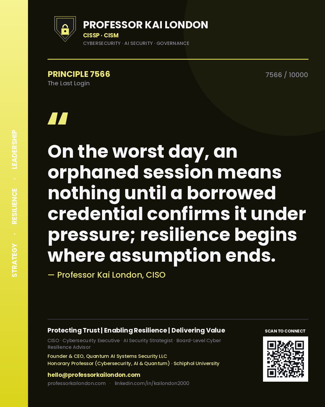 Professor Kai London principle 7566: On the worst day, an orphaned session means nothing until a borrowed credential confirms it under pressure; resilience begins where assumption ends.