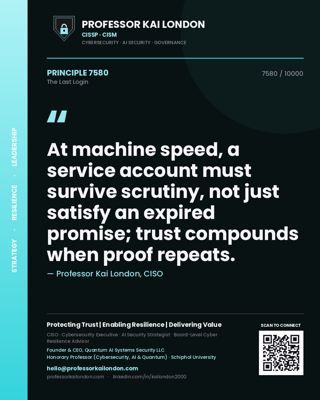 Professor Kai London principle 7580: At machine speed, a service account must survive scrutiny, not just satisfy an expired promise; trust compounds when proof repeats.