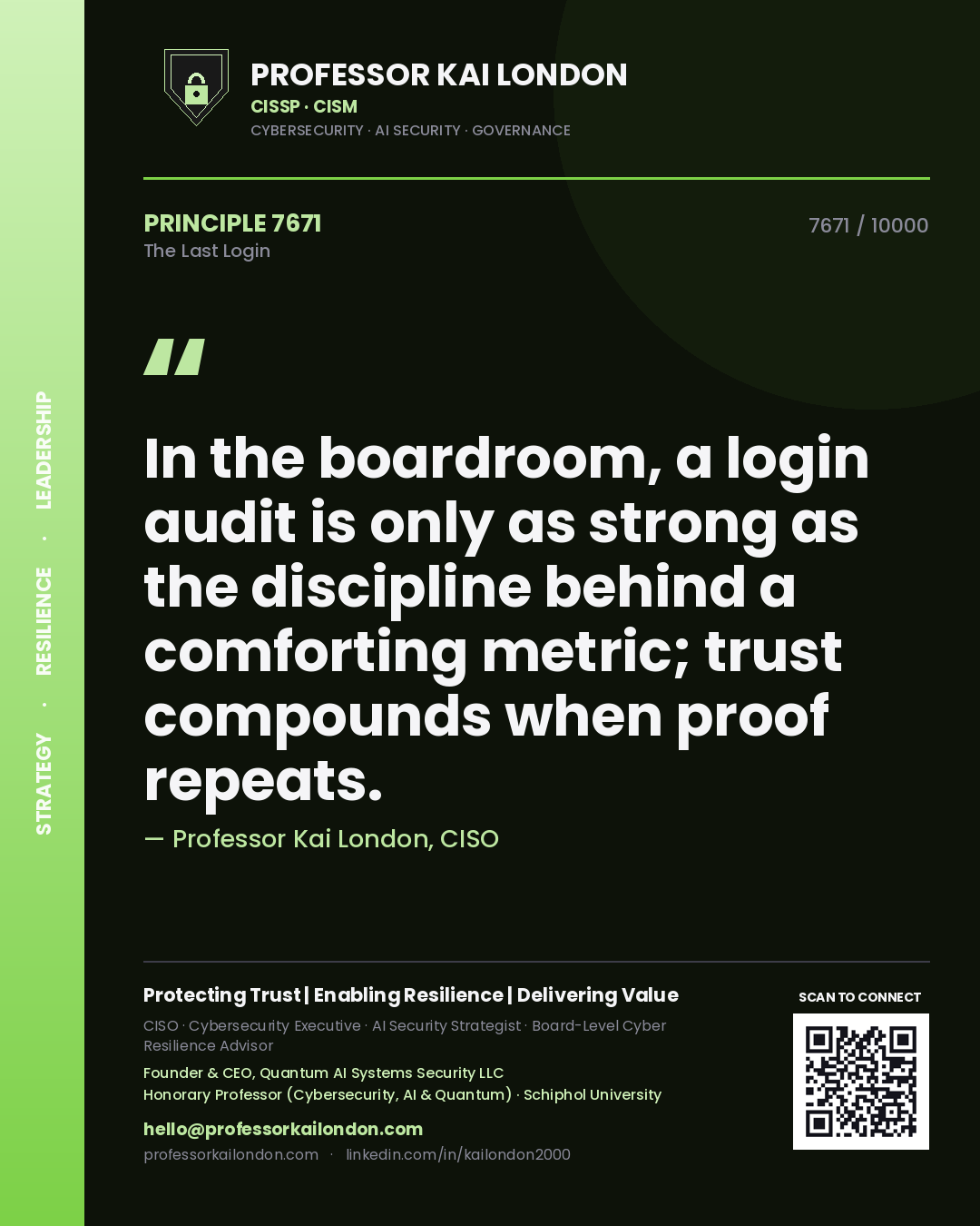 Quote card by Professor Kai London reading 'In the boardroom, a login audit is only as strong as the discipline behind a comforting metric; trust compounds when proof repeats.'. From the book The Last Login.