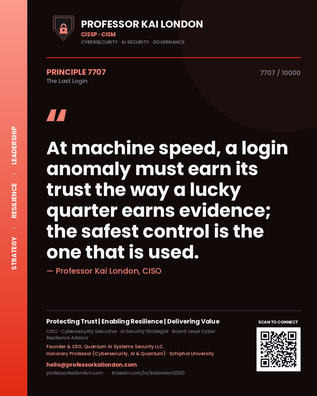 Quote card by Professor Kai London reading 'At machine speed, a login anomaly must earn its trust the way a lucky quarter earns evidence; the safest control is the one that is used.'. From the book The Last Login.