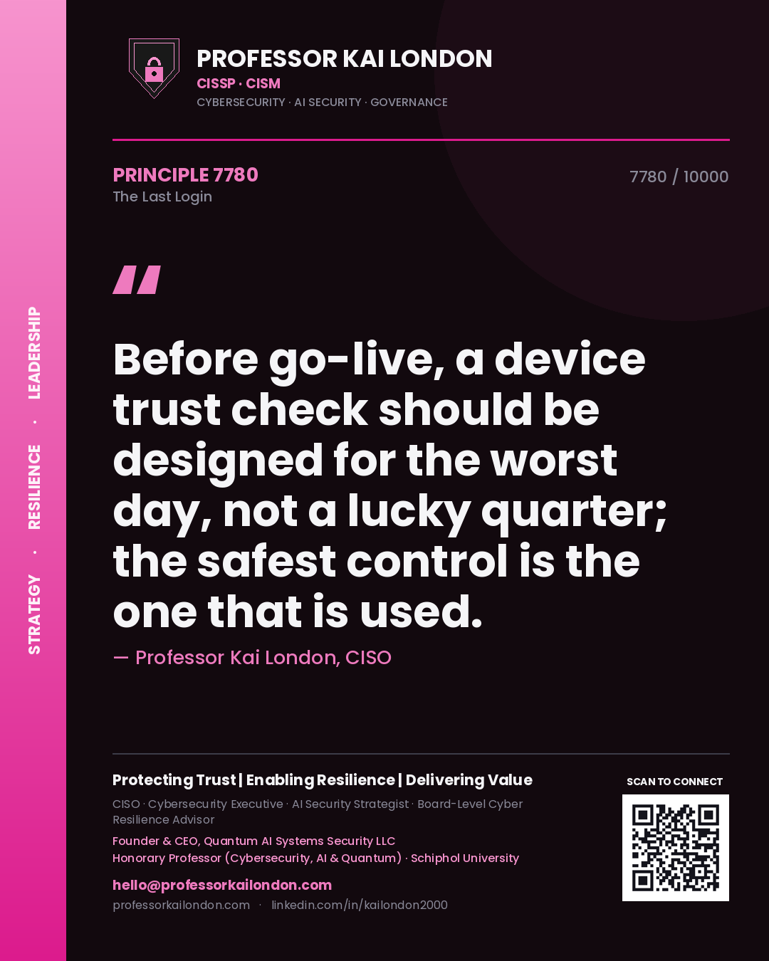 Professor Kai London principle 7780: Before go-live, a device trust check should be designed for the worst day, not a lucky quarter; the safest control is the one that is used.