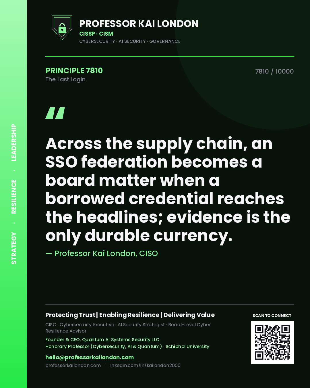Quote card by Professor Kai London reading 'Across the supply chain, an SSO federation becomes a board matter when a borrowed credential reaches the headlines; evidence is the only durable currency.'. From the book The Last Login.