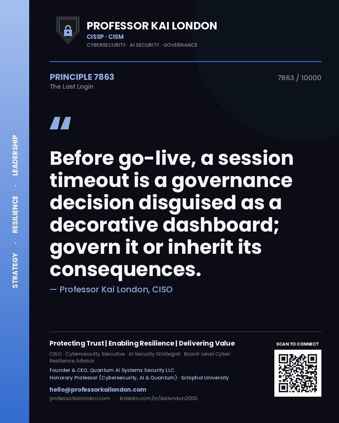 Quote card by Professor Kai London reading 'Before go-live, a session timeout is a governance decision disguised as a decorative dashboard; govern it or inherit its consequences.'. From the book The Last Login.