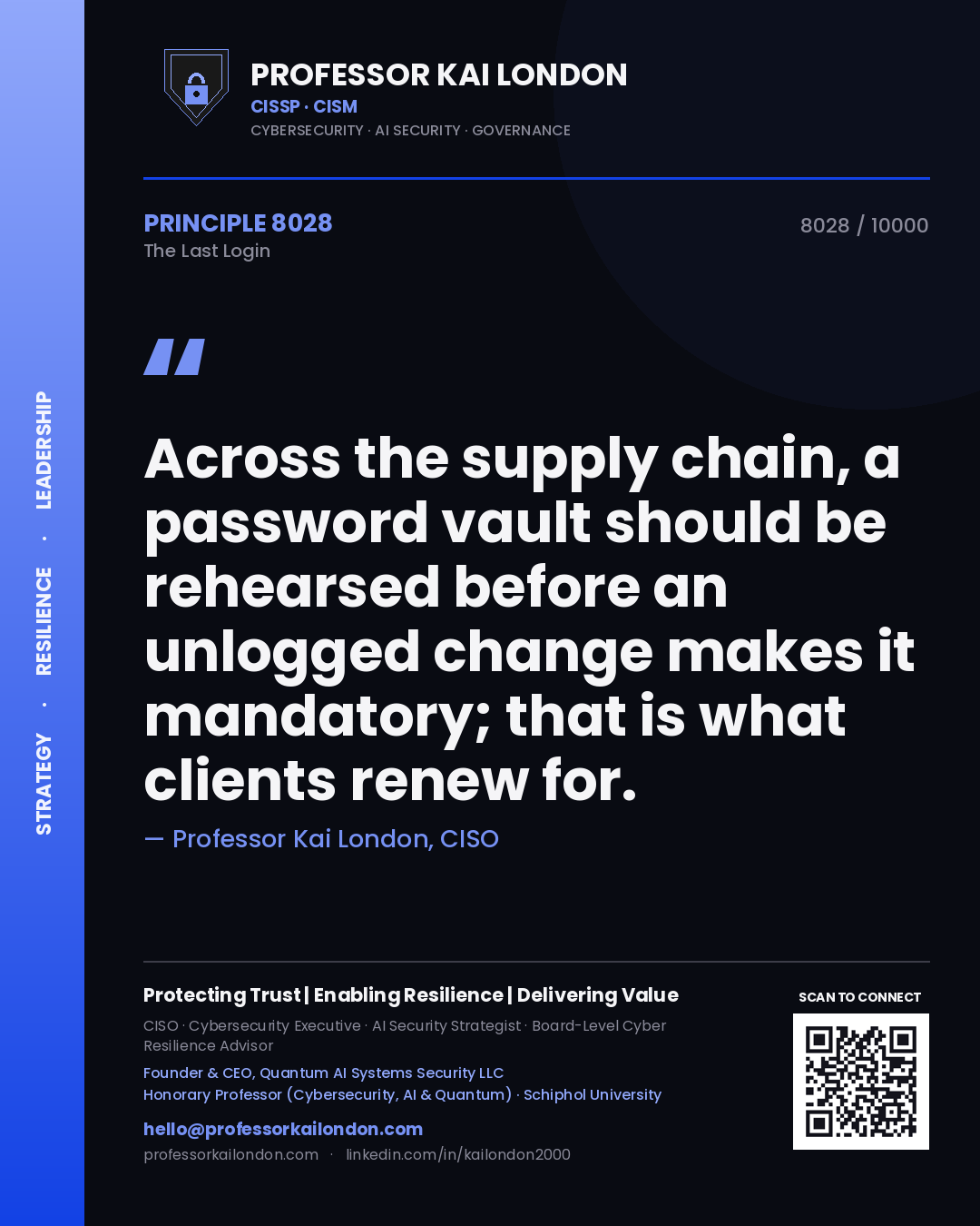 Quote card by Professor Kai London reading 'Across the supply chain, a password vault should be rehearsed before an unlogged change makes it mandatory; that is what clients renew for.'. From the book The Last Login.