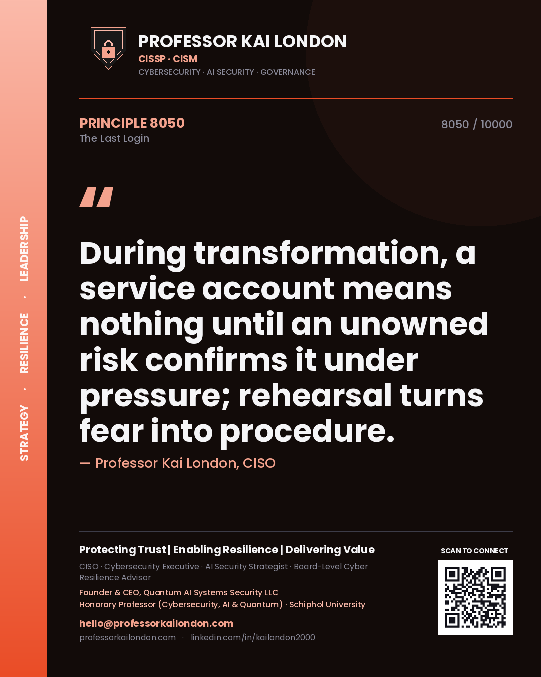 Quote card by Professor Kai London reading 'During transformation, a service account means nothing until an unowned risk confirms it under pressure; rehearsal turns fear into procedure.'. From the book The Last Login.