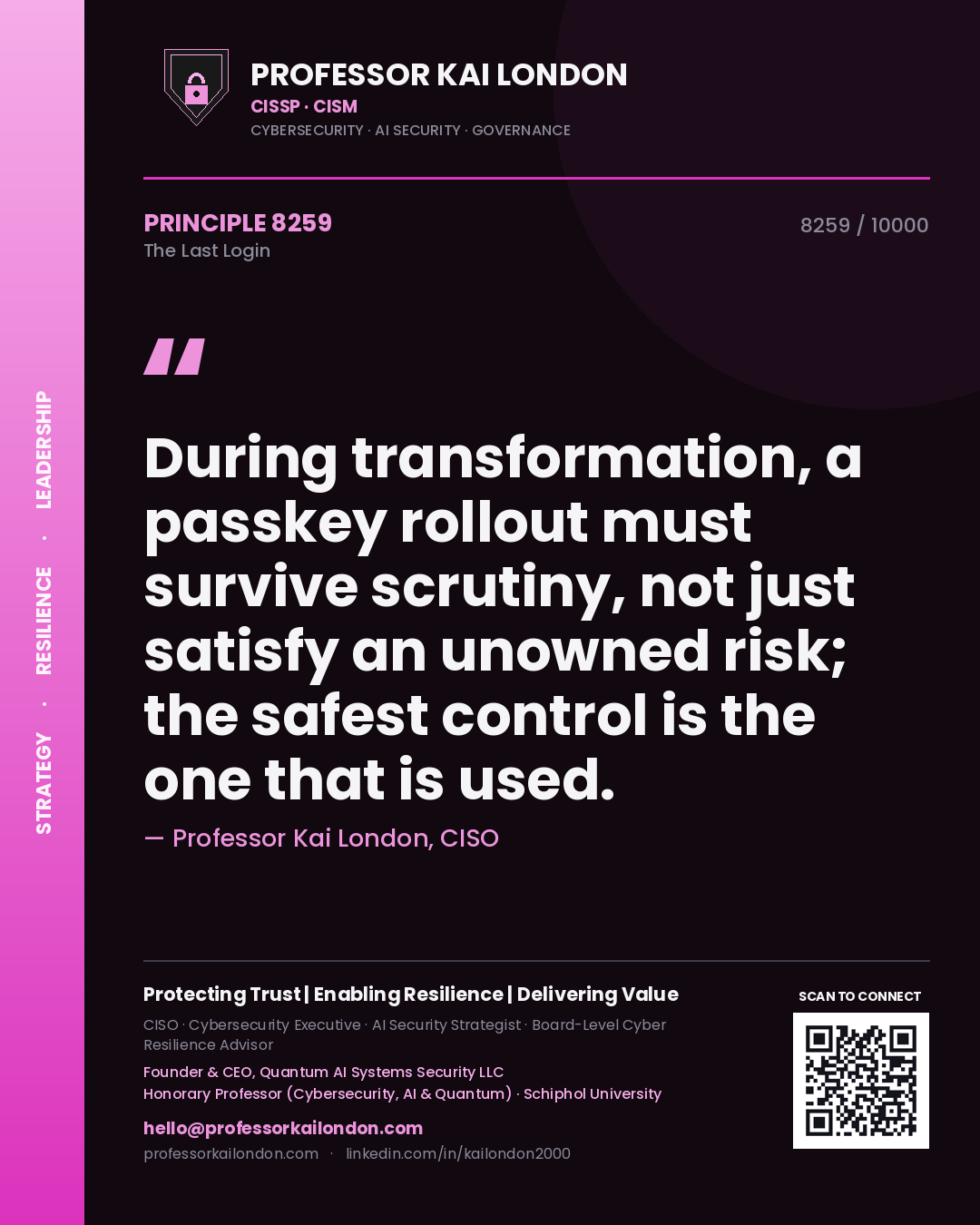 Quote card by Professor Kai London reading 'During transformation, a passkey rollout must survive scrutiny, not just satisfy an unowned risk; the safest control is the one that is used.'. From the book The Last Login.