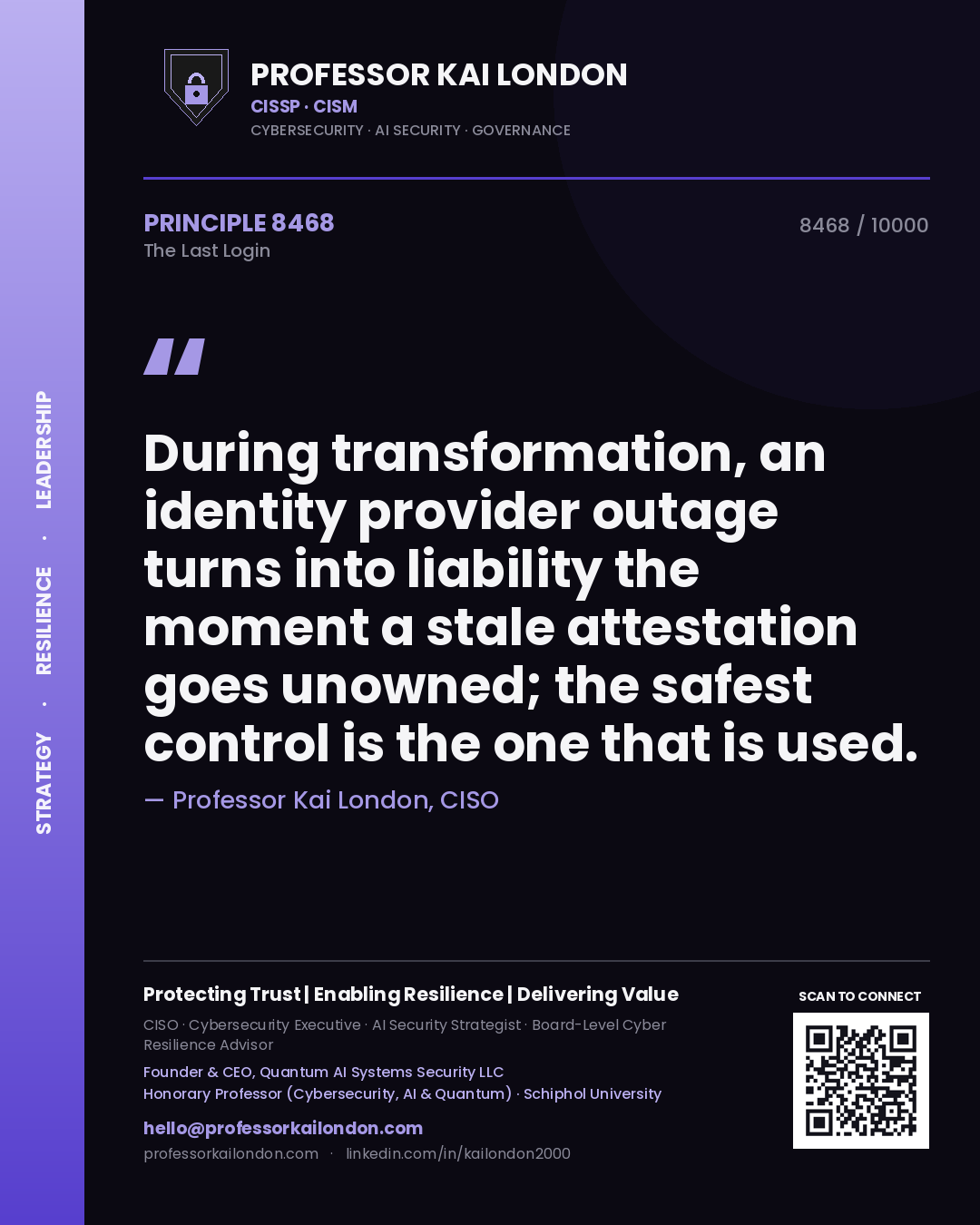 Quote card by Professor Kai London reading 'During transformation, an identity provider outage turns into liability the moment a stale attestation goes unowned; the safest control is the one that is used.'. From the book The Last Login.