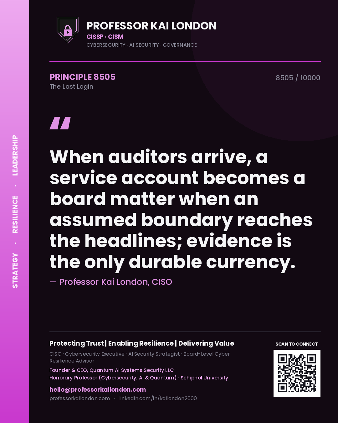 Quote card by Professor Kai London reading 'When auditors arrive, a service account becomes a board matter when an assumed boundary reaches the headlines; evidence is the only durable currency.'. From the book The Last Login.