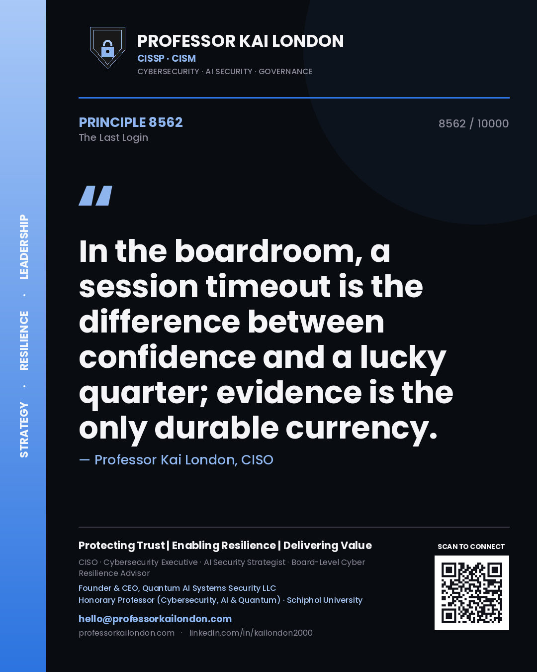Quote card by Professor Kai London reading 'In the boardroom, a session timeout is the difference between confidence and a lucky quarter; evidence is the only durable currency.'. From the book The Last Login.