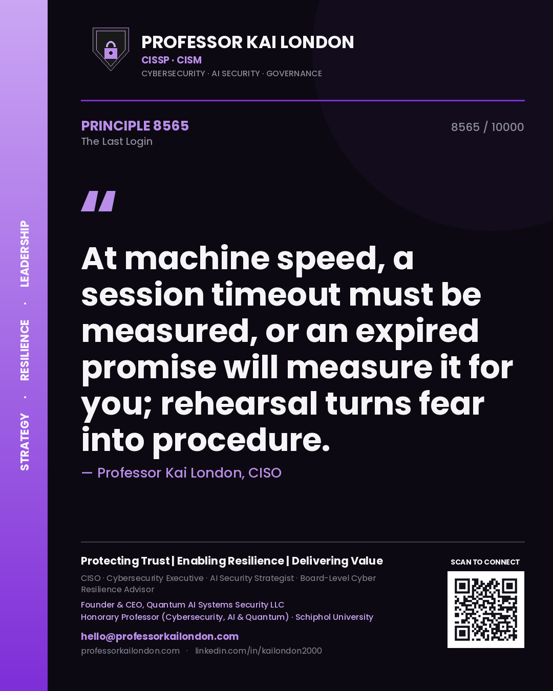 Quote card by Professor Kai London reading 'At machine speed, a session timeout must be measured, or an expired promise will measure it for you; rehearsal turns fear into procedure.'. From the book The Last Login.