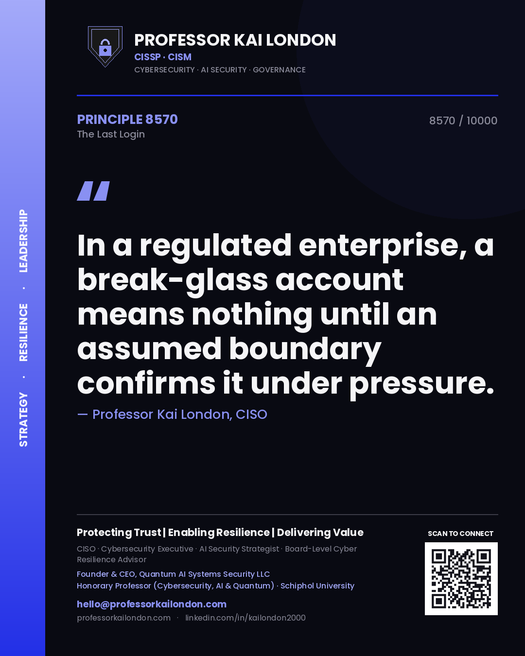 Quote card by Professor Kai London reading 'In a regulated enterprise, a break-glass account means nothing until an assumed boundary confirms it under pressure.'. From the book The Last Login.
