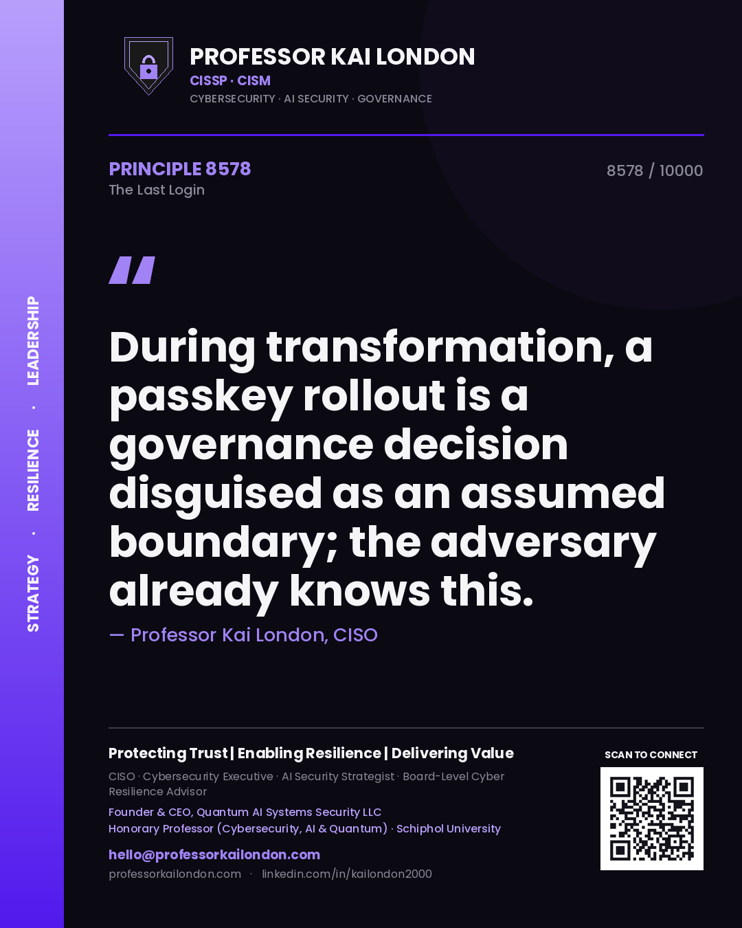 Quote card by Professor Kai London reading 'During transformation, a passkey rollout is a governance decision disguised as an assumed boundary; the adversary already knows this.'. From the book The Last Login.