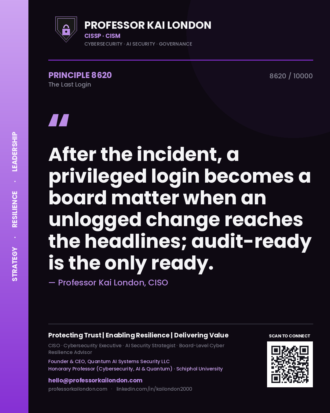 Professor Kai London principle 8620: After the incident, a privileged login becomes a board matter when an unlogged change reaches the headlines; audit-ready is the only ready.