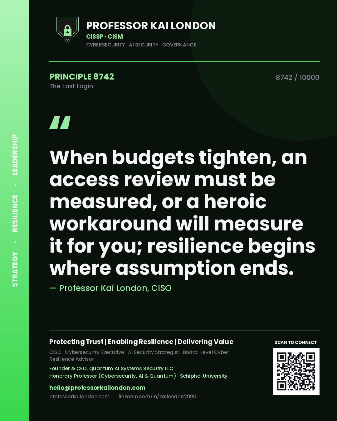 Professor Kai London principle 8742: When budgets tighten, an access review must be measured, or a heroic workaround will measure it for you; resilience begins where assumption ends.