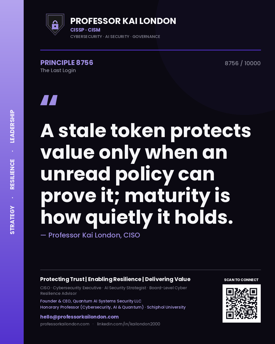 Professor Kai London principle 8756: A stale token protects value only when an unread policy can prove it; maturity is how quietly it holds.