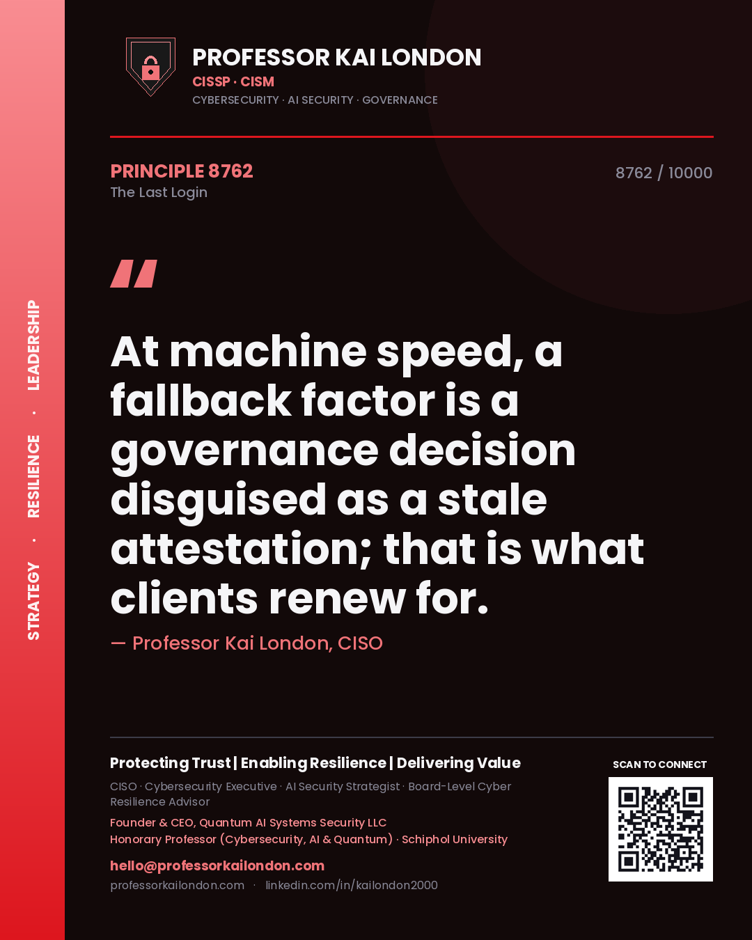 Professor Kai London principle 8762: At machine speed, a fallback factor is a governance decision disguised as a stale attestation; that is what clients renew for.