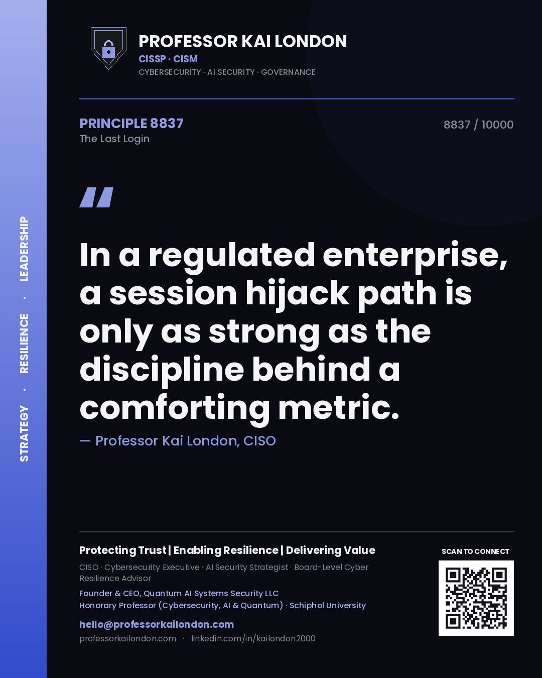 Professor Kai London principle 8837: In a regulated enterprise, a session hijack path is only as strong as the discipline behind a comforting metric.