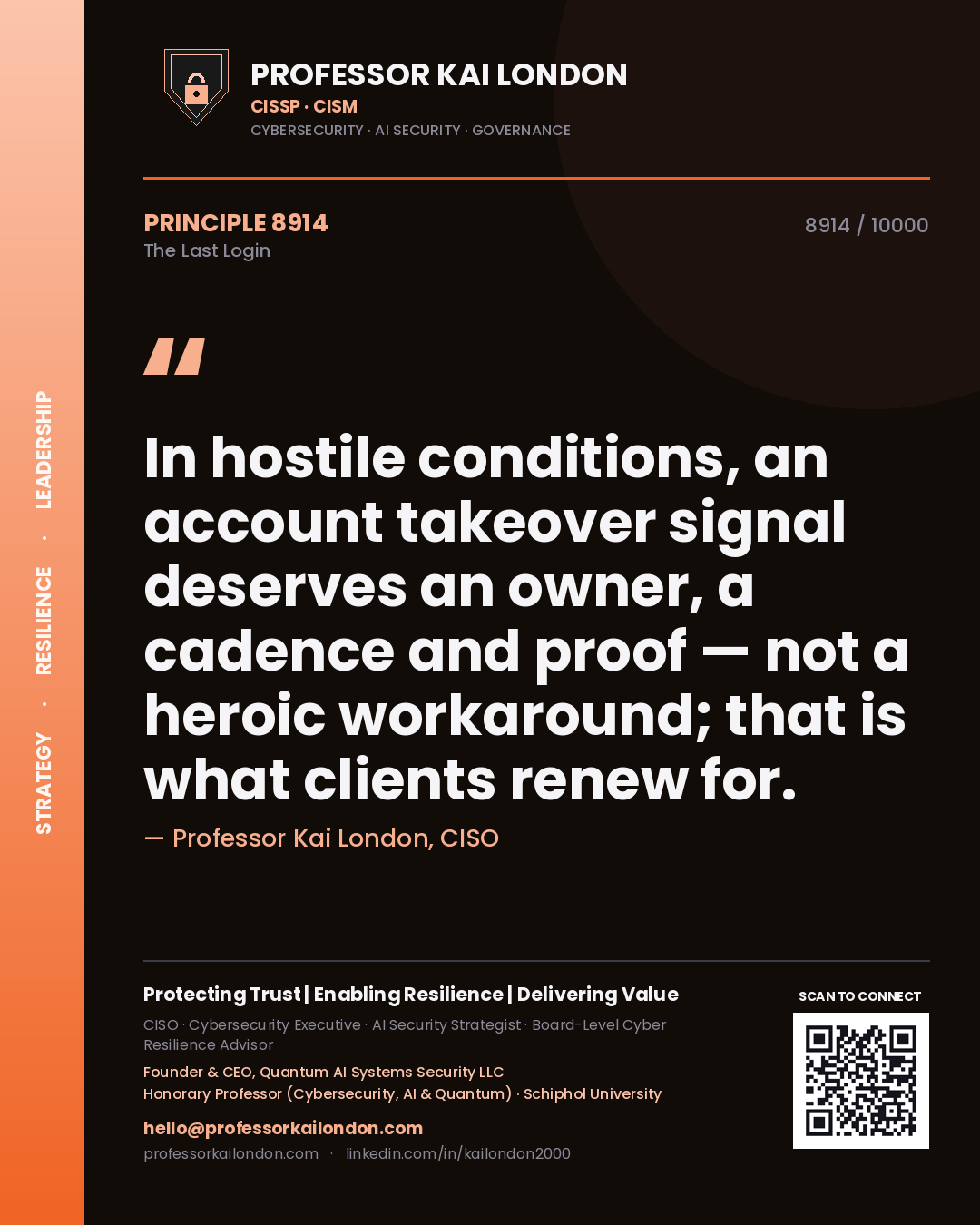 Professor Kai London principle 8914: In hostile conditions, an account takeover signal deserves an owner, a cadence and proof — not a heroic workaround; that is what clients renew for.