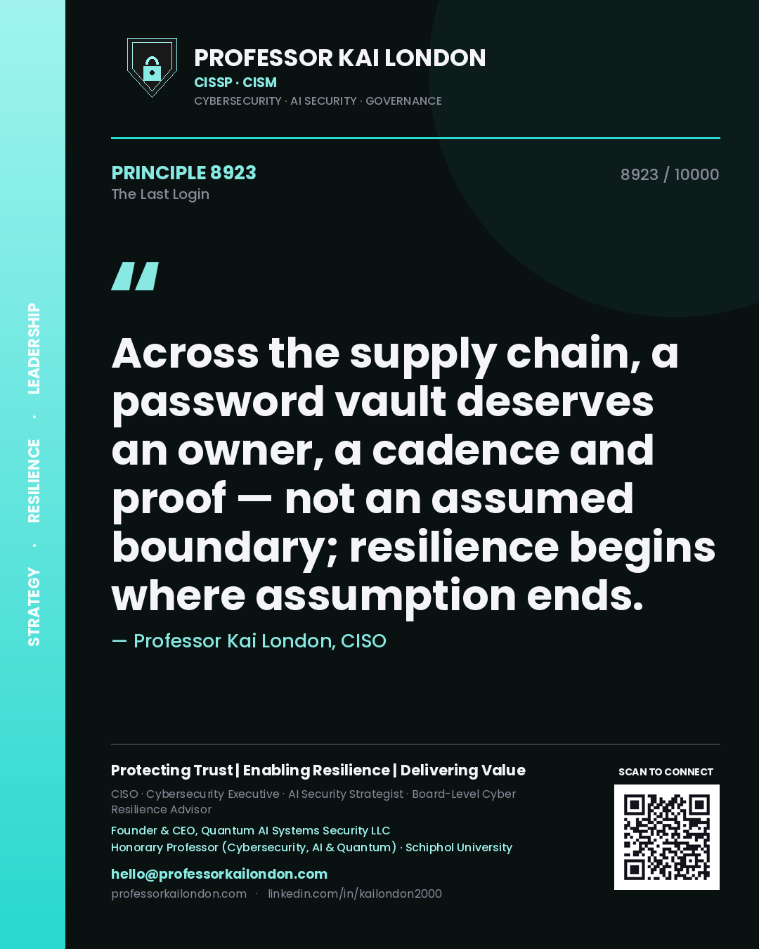 Professor Kai London principle 8923: Across the supply chain, a password vault deserves an owner, a cadence and proof — not an assumed boundary; resilience begins where assumption ends.