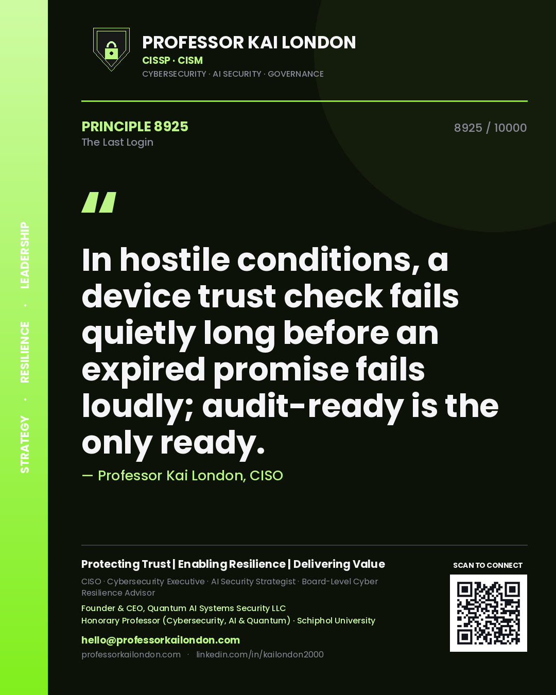 Professor Kai London principle 8925: In hostile conditions, a device trust check fails quietly long before an expired promise fails loudly; audit-ready is the only ready.