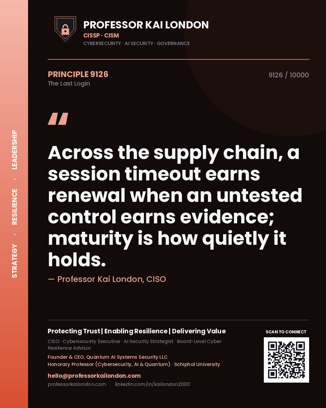 Professor Kai London principle 9126: Across the supply chain, a session timeout earns renewal when an untested control earns evidence; maturity is how quietly it holds.