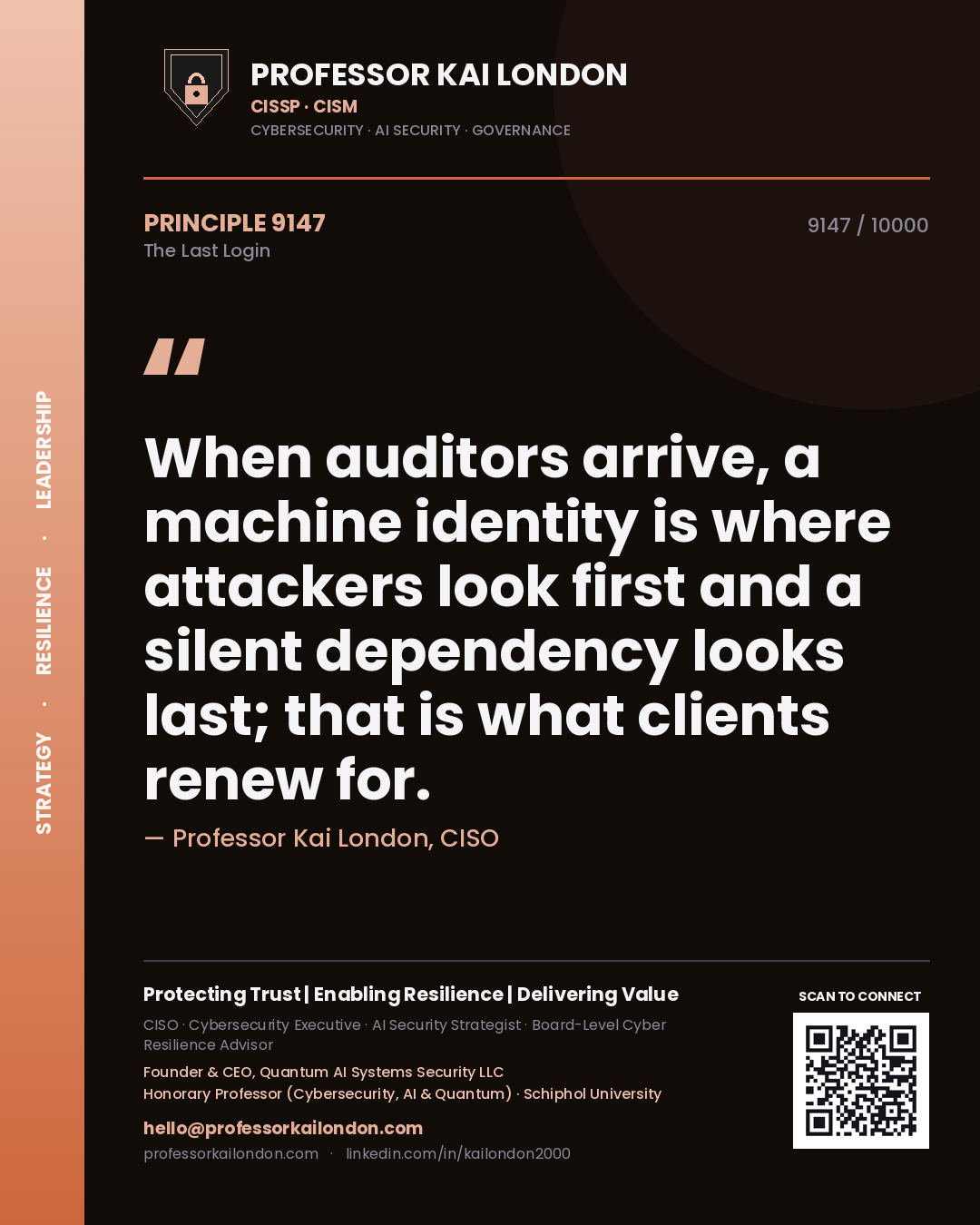 Quote card by Professor Kai London reading 'When auditors arrive, a machine identity is where attackers look first and a silent dependency looks last; that is what clients renew for.'. From the book The Last Login.