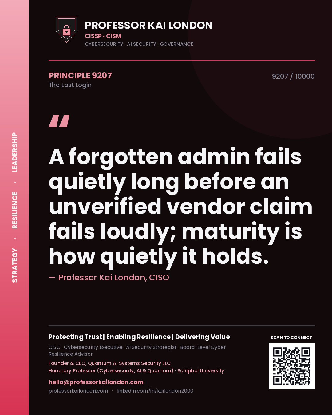 Professor Kai London principle 9207: A forgotten admin fails quietly long before an unverified vendor claim fails loudly; maturity is how quietly it holds.