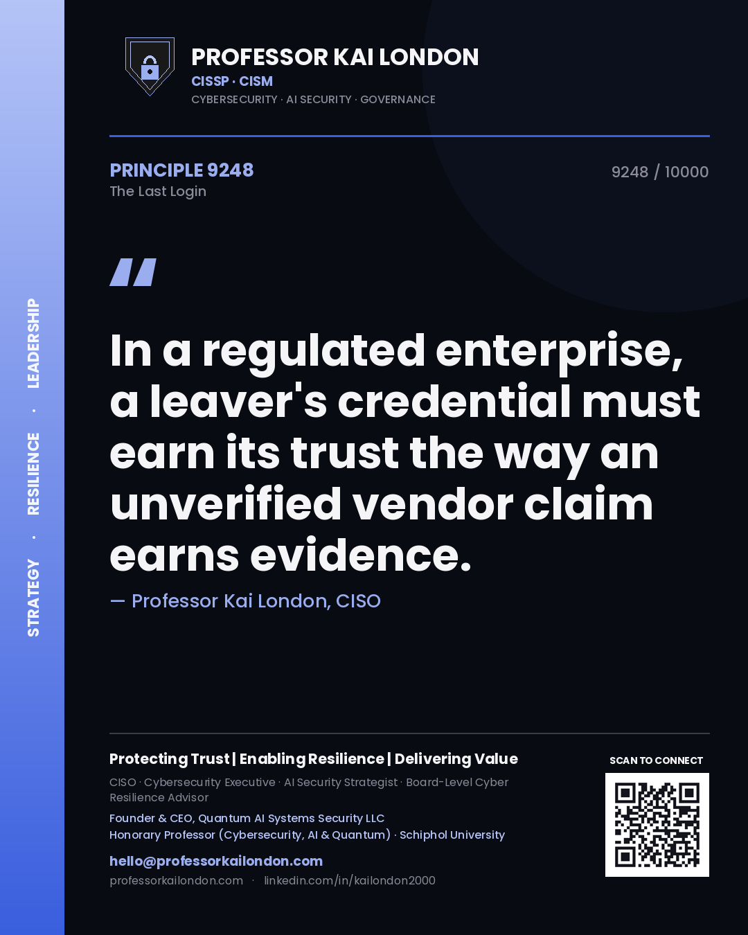 Quote card by Professor Kai London reading 'In a regulated enterprise, a leaver's credential must earn its trust the way an unverified vendor claim earns evidence.'. From the book The Last Login.