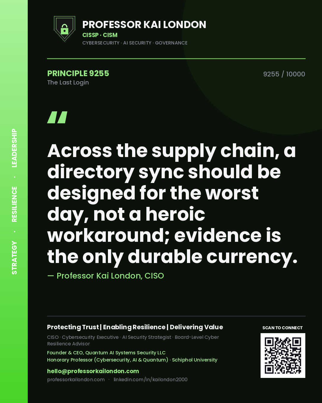 Quote card by Professor Kai London reading 'Across the supply chain, a directory sync should be designed for the worst day, not a heroic workaround; evidence is the only durable currency.'. From the book The Last Login.