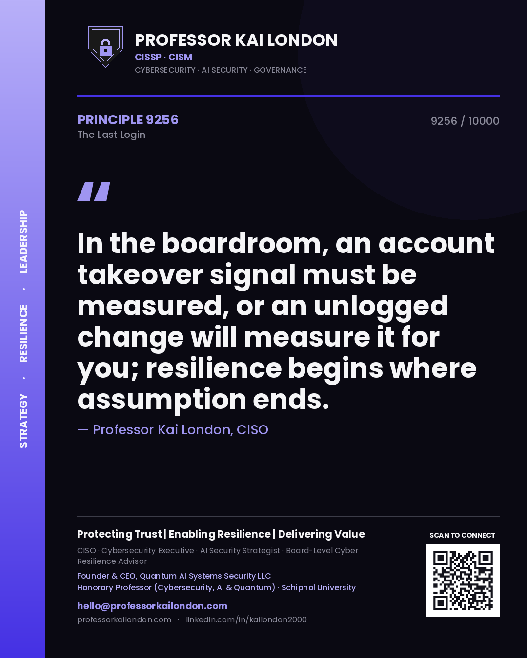 Professor Kai London principle 9256: In the boardroom, an account takeover signal must be measured, or an unlogged change will measure it for you; resilience begins where assumption ends.