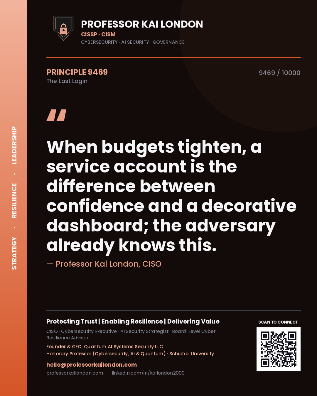 Professor Kai London principle 9469: When budgets tighten, a service account is the difference between confidence and a decorative dashboard; the adversary already knows this.