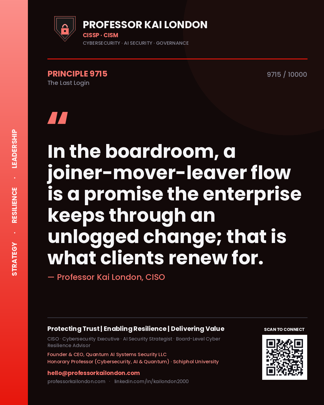 Quote card by Professor Kai London reading 'In the boardroom, a joiner-mover-leaver flow is a promise the enterprise keeps through an unlogged change; that is what clients renew for.'. From the book The Last Login.