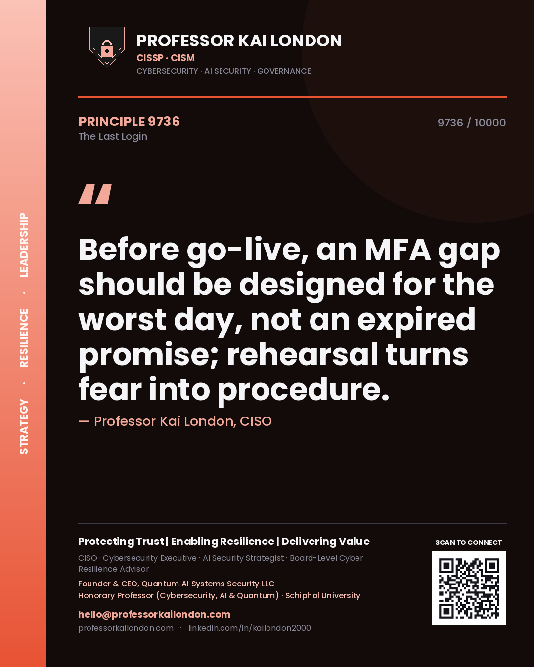 Professor Kai London principle 9736: Before go-live, an MFA gap should be designed for the worst day, not an expired promise; rehearsal turns fear into procedure.