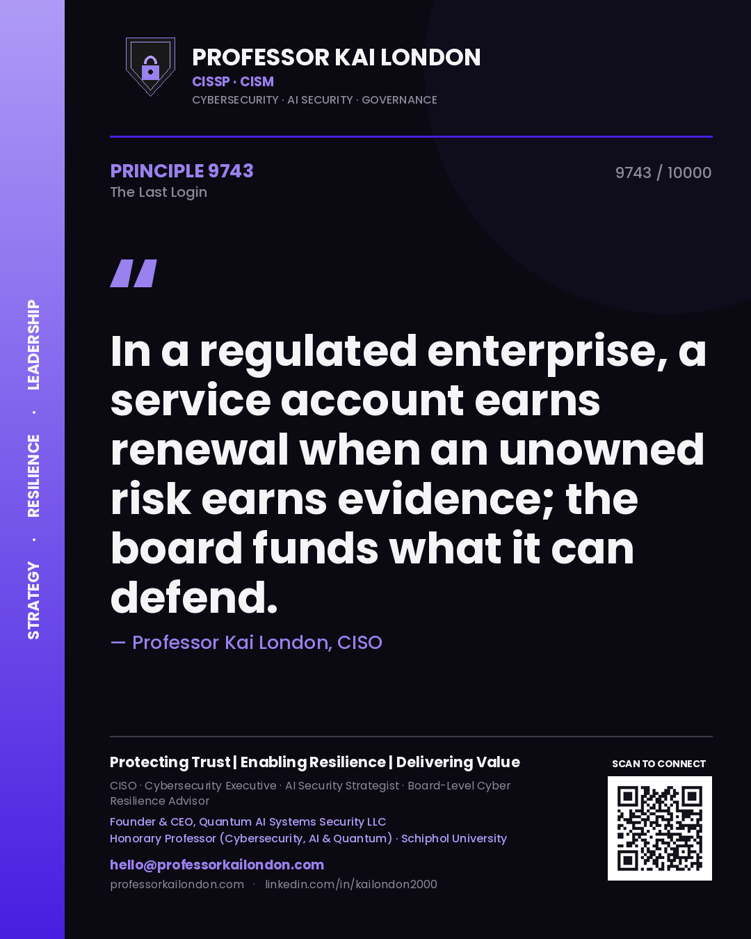 Professor Kai London principle 9743: In a regulated enterprise, a service account earns renewal when an unowned risk earns evidence; the board funds what it can defend.
